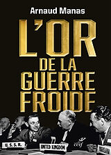 Broché L'or de la guerre froide de Arnaud Manas