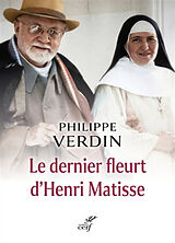 Broché Le dernier fleurt d'Henri Matisse de Philippe Verdin