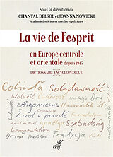 Broché La vie de l'esprit en Europe centrale et orientale depuis 1945 : dictionnaire encyclopédique de DELSOL NOWICKI