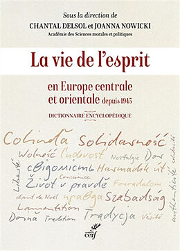 Broché La vie de l'esprit en Europe centrale et orientale depuis 1945 : dictionnaire encyclopédique de DELSOL NOWICKI