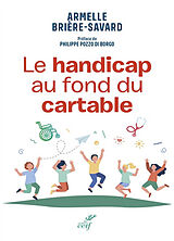 Broché Le handicap au fond du cartable de Armelle Brière-Savard