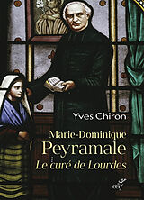 Broché Marie-Dominique Peyramale, le curé de Lourdes de Yves Chiron