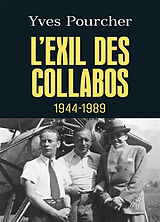 Broché L'exil des collabos : 1944-1989 de Yves Pourcher