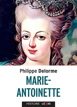 Broché Marie-Antoinette de Philippe Delorme