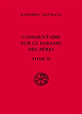 Broché Commentaire sur le Paradis des Pères. Vol. 2. Deuxième partie, questions 1-178 de Dadisho' Qatraya