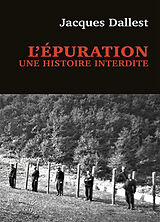 Broché L'épuration : une histoire interdite : les miliciens de Haute-Savoie de Jacques Dallest