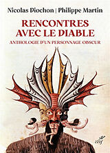 Broché Rencontres avec le diable : anthologie d'un personnage obscur de Nicolas; Martin, Jean-Philippe Diochon