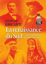 Broché La renaissance du Sud : la grande épopée des littératures d'Oc de Stéphane Giocanti