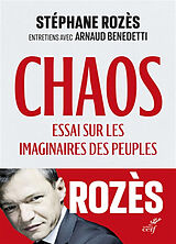 Broché Chaos : essai sur les imaginaires des peuples : entretiens avec Arnaud Benedetti de Stéphane; Benedetti, Arnaud Rozès