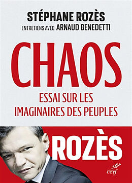 Broché Chaos : essai sur les imaginaires des peuples : entretiens avec Arnaud Benedetti de Stéphane; Benedetti, Arnaud Rozès