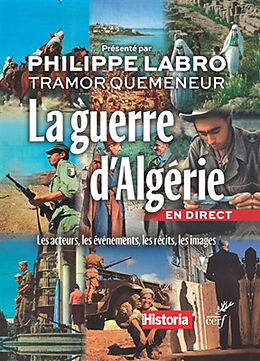 Broché La guerre d'Algérie en direct : les acteurs, les événements, les récits, les images de Philippe; Quemeneur, Tramor Labro