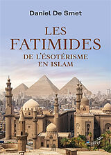 Broché Les Fatimides : de l'ésotérisme en islam de Daniel De Smet