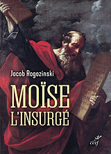 Broché Moïse l'insurgé de Jacob Rogozinski