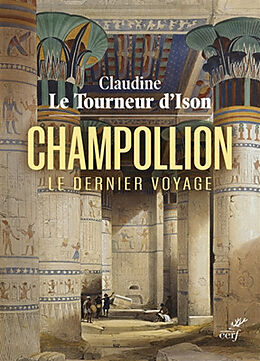 Broché Champollion : le dernier voyage de Claudine Le Tourneur D'Ison