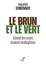 Broché Le brun et le vert : quand les nazis étaient écologistes de Philippe Simonnot