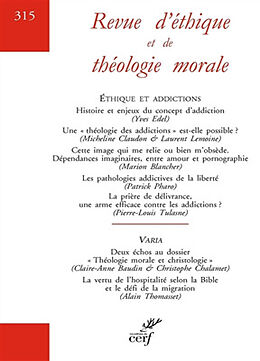 Revue Revue d'éthique et de théologie morale, n° 315. Ethique et addictions de Revue