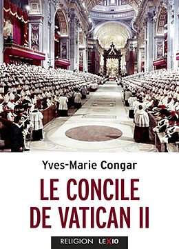 Broché Le concile de Vatican II : son Eglise, peuple de Dieu et corps du Christ de Yves Congar