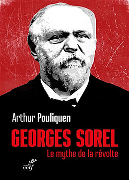 Broché Georges Sorel : le mythe de la révolte de Arthur Pouliquen