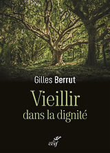 Broché Vieillir dans la dignité : l'évidence d'un défi de Gilles Berrut