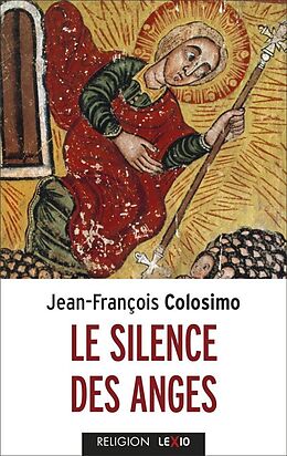 Broché Le silence des anges de Jean-François Colosimo