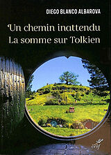 Broché Un chemin inattendu : la somme sur Tolkien de Diego Blanco Albarova