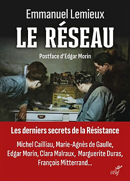 Broché Le réseau : les derniers secrets de la Résistance de Emmanuel Lemieux