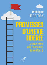 Broché Promesses d'une vie libérée : afin de sortir des prisons de son enfance de Rodolphe Oberbek