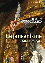 Broché Le jansénisme : une théologie de Simon Icard