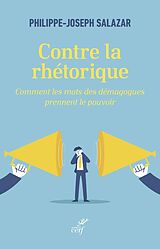 Broschiert Contre la rhétorique : comment les mots des démagogues prennent le pouvoir von Philippe-Joseph Salazar