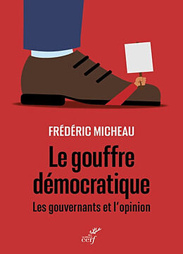 Broché Le gouffre démocratique : les gouvernants et l'opinion de Frédéric Micheau