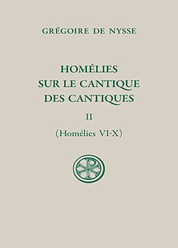 Broché Homélies sur le Cantique des cantiques. Vol. 2. Homélies VI-X de Grégoire de Nysse