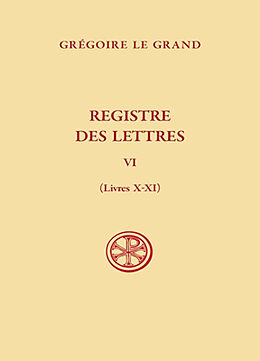 Broché Registre des lettres. Vol. 6. Livres X-XI de Grégoire le Grand