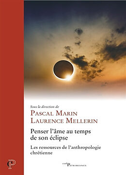 Broché Penser l'âme au temps de son éclipse : les ressources de l'anthropologie chrétienne de MARIN MELLERIN