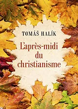 Broschiert L'après-midi du christianisme : le courage du changement von Tomas Halik
