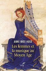 Broché Les femmes et la musique au Moyen Age de Ibos-Auge Anne