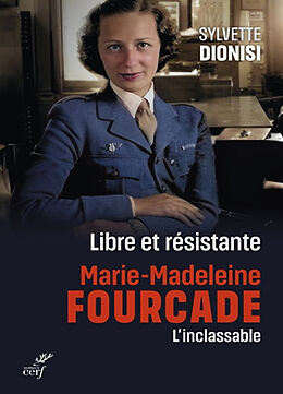 Broché Libre et résistante : Marie-Madeleine Fourcade : l'inclassable de Sylvette Dionisi