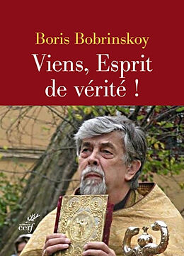 Broché Viens, Esprit de vérité ! de Boris Bobrinskoy