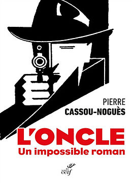 Broché L'oncle : un impossible roman de Pierre Cassou-Noguès