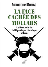 Broché La face cachée des mollahs : le livre noir de la République islamique d'Iran de Emmanuel Razavi