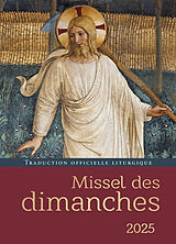 Broschiert Missel des dimanches 2025 : année liturgique du 1er décembre 2024 au 30 novembre 2025 : lectures de l'année C von COLLECTIF