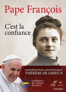 Broché C'est la confiance : exhortation apostolique Thérèse de Lisieux de Pape François