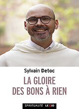 Broché La gloire des bons à rien : petit guide à l'usage des cathos découragés de Sylvain Detoc