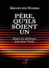 Broschiert Père, qu'ils soient un... : depuis les déchirures, prier pour l'unité von 