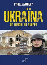 Broschiert Ukraïna : un peuple en guerre von Cyrille Amoursky