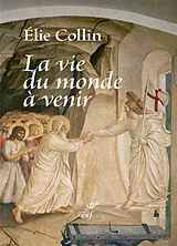 Broschiert La vie du monde à venir von Elie Collin