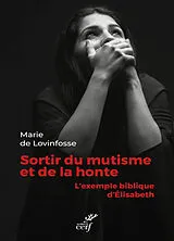 Broschiert Sortir du mutisme et de la honte : l'exemple biblique d'Elisabeth von Marie de Lovinfosse