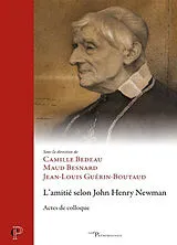 Broschiert L'amitié selon John Henry Newman : actes de colloque von Camille ; Besnard, Maud ; Guerin-Boutaud, Bedeau