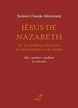 Broschiert Jésus de Nazareth : de la tradition à l'histoire ou de la tradition à la réalité : un "prêtre" judéen en révolte von Simon Mimouni
