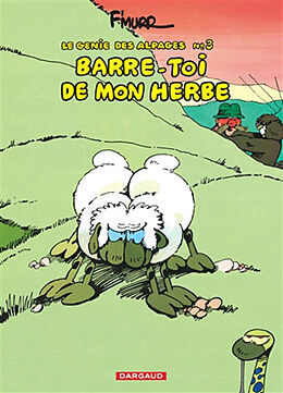 Broché Le génie des alpages. Vol. 3. Barre-toi de mon herbe de F'Murr (1946-2018)