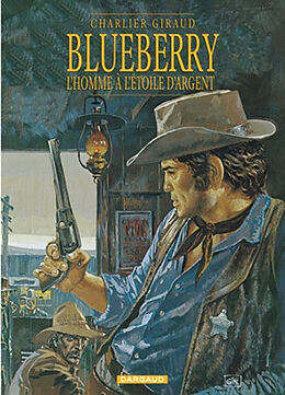 Broché Blueberry. Vol. 6. L'homme à l'étoile d'argent de Jean-Michel Charlier, Jean Giraud